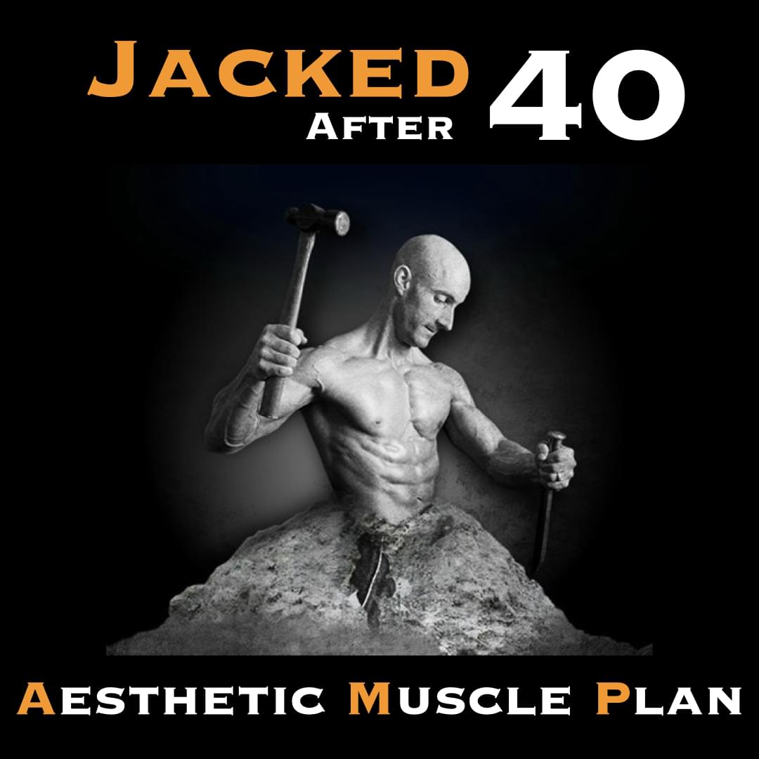 Jacked After 40 Aesthetic Muscle Plan